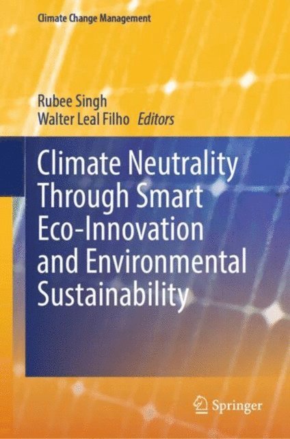 Walter Leal Filho, Rubee Singh - Climate Neutrality Through Smart Eco-Innovation and Environmental Sustainability, E-bok