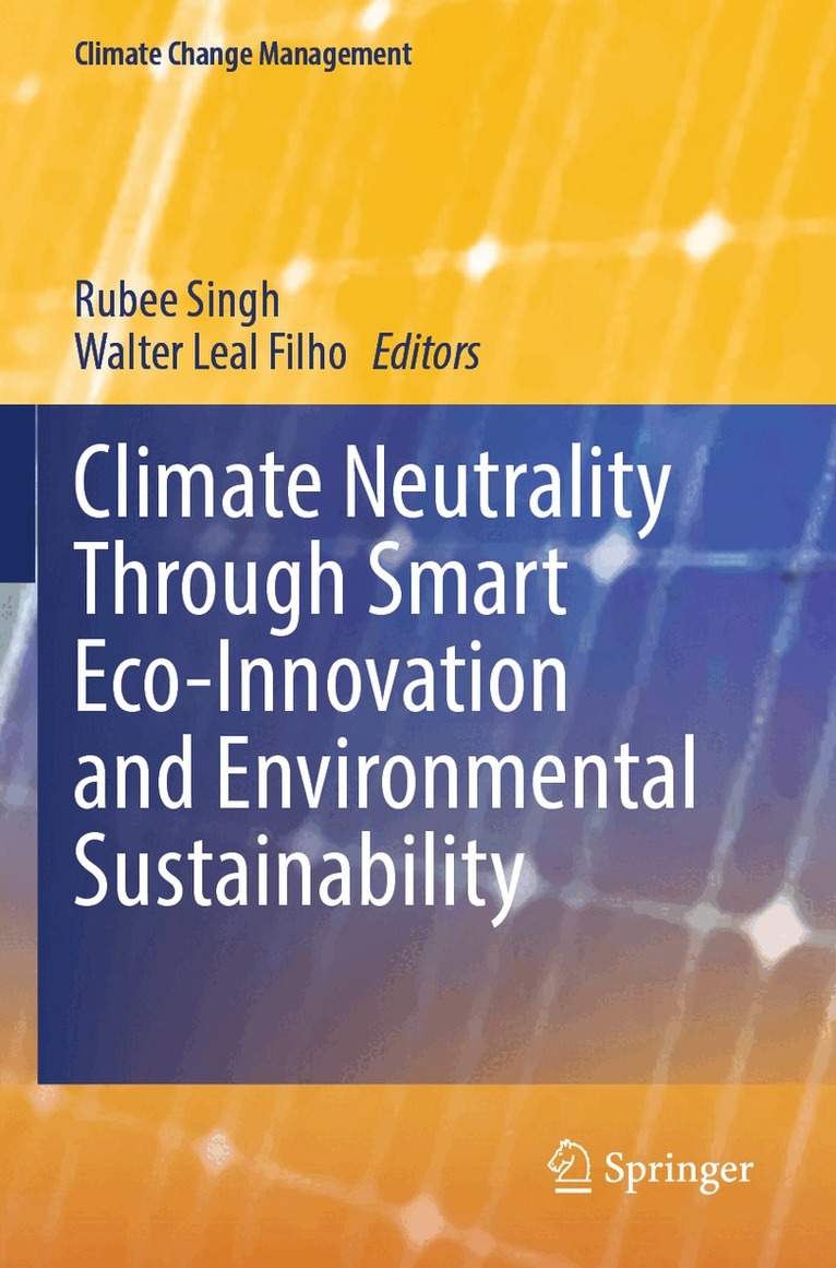 Rubee Singh, Walter Leal Filho - Climate Neutrality Through Smart Eco-Innovation and Environmental Sustainability, Häftad