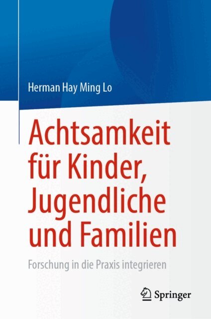 Herman Hay Ming Lo - Achtsamkeit für Kinder, Jugendliche und Familien, E-bok