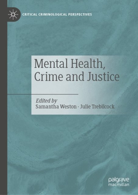 Julie Trebilcock, Samantha Weston - Mental Health, Crime and Justice, E-bok
