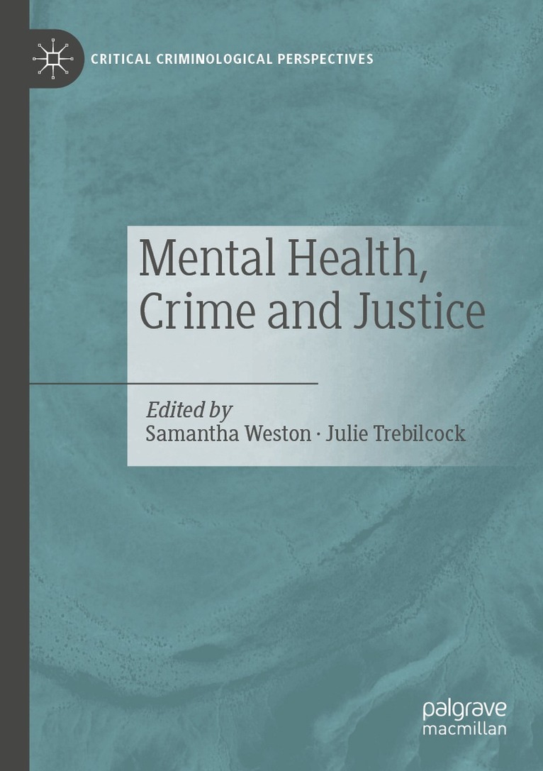 Samantha Weston, Julie Trebilcock - Mental Health, Crime and Justice, Häftad