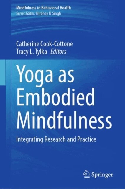 Tracy L. Tylka, Catherine Cook-Cottone - Yoga as Embodied Mindfulness, E-bok