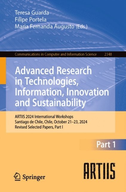Maria Fernanda Augusto, Filipe Portela, Teresa Guarda - Advanced Research in Technologies, Information, Innovation and Sustainability, E-bok
