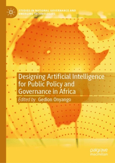 Gedion Onyango - Designing Artificial Intelligence for Public Policy and Governance in Africa, E-bok
