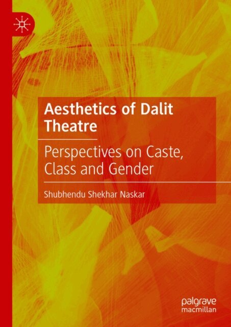 Shubhendu Shekhar Naskar - Aesthetics of Dalit Theatre, E-bok