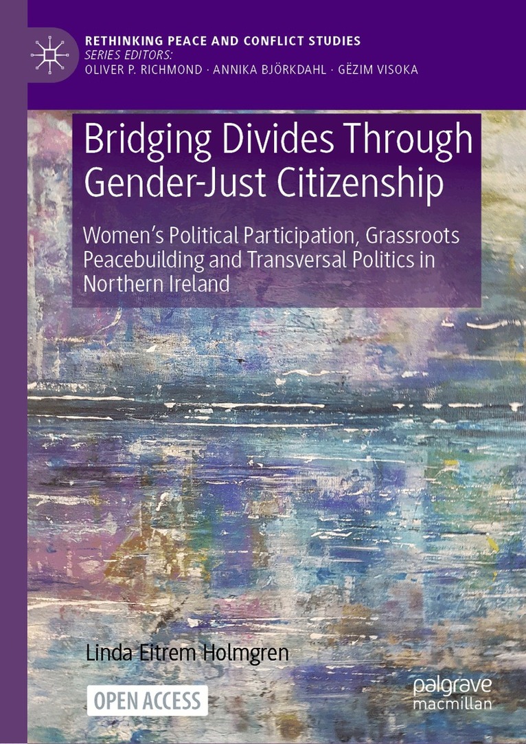 Linda Eitrem Holmgren - Bridging Divides Through Gender-Just Citizenship, Inbunden