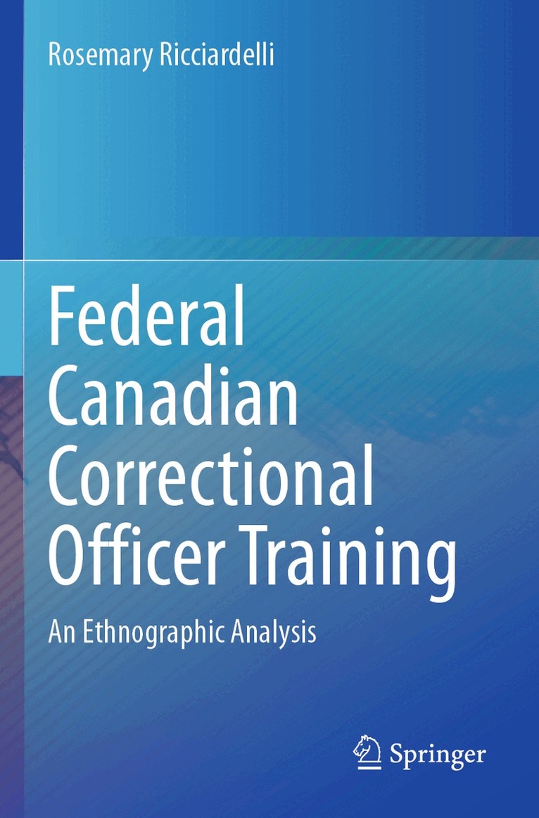 Rosemary Ricciardelli - Federal Canadian Correctional Officer Training, Häftad