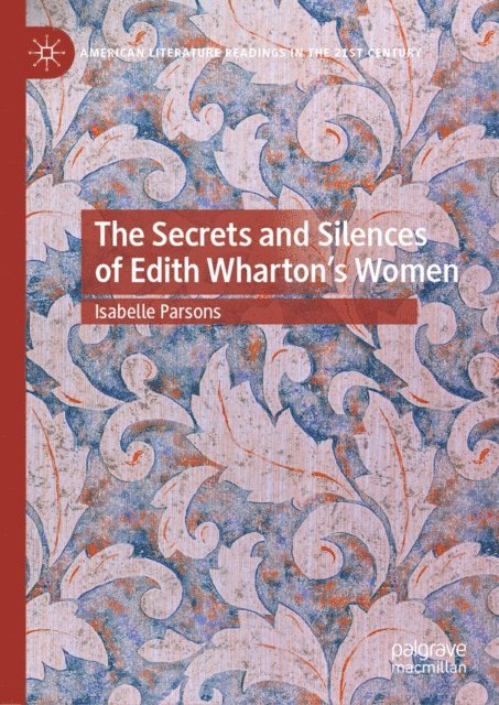 Isabelle Parsons - Secrets and Silences of Edith Wharton's Women, E-bok. Tillgänglighet: Lägg i varukorg