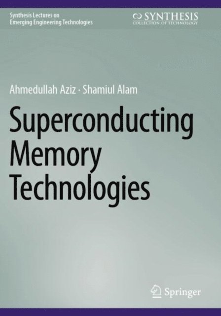 Shamiul Alam, Ahmedullah Aziz - Superconducting Memory Technologies, E-bok