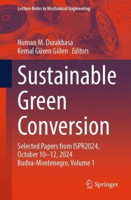 Kemal Guven Gulen, Numan M. Durakbasa - Sustainable Green Conversion, E-bok