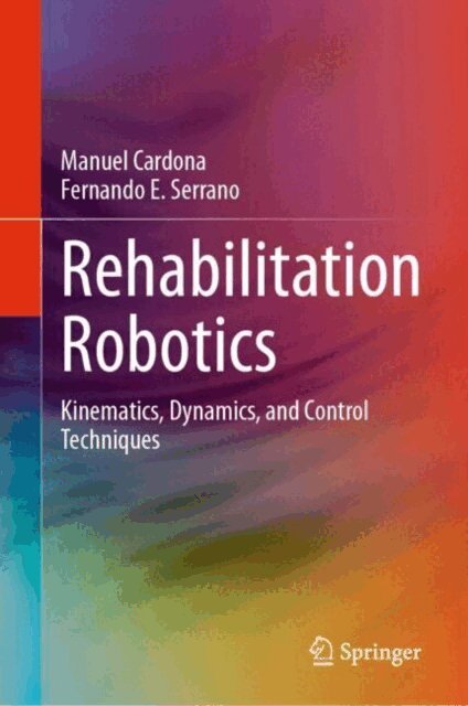 Fernando E. Serrano, Manuel Cardona - Rehabilitation Robotics, E-bok