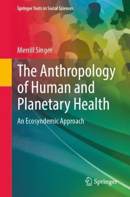 Merrill Singer - Anthropology of Human and Planetary Health, E-bok