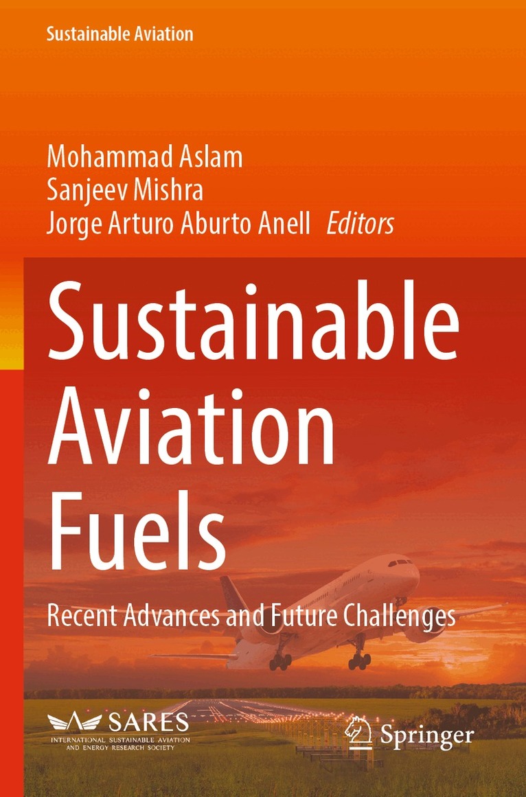 Mohammad Aslam, Sanjeev Mishra, Jorge Arturo Aburto Anell - Sustainable Aviation Fuels, Häftad