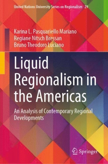 Bruno Theodoro Luciano, Regiane Nitsch Bressan, Karina L. Pasquariello Mariano - Liquid Regionalism in the Americas, E-bok