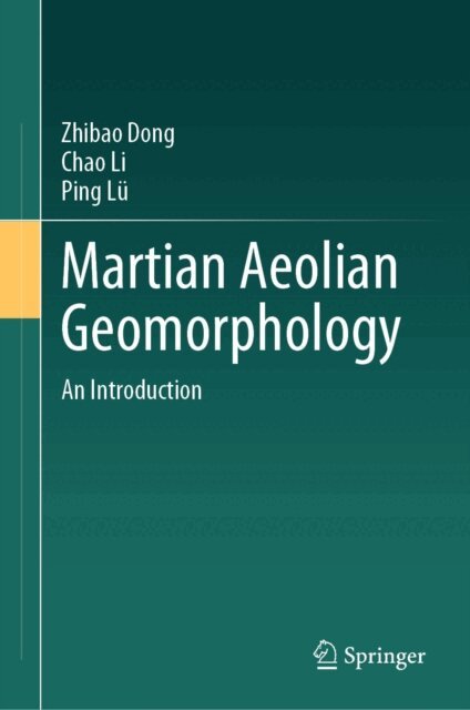 Ping Lu, Chao Li, Zhibao Dong - Martian Aeolian Geomorphology, E-bok
