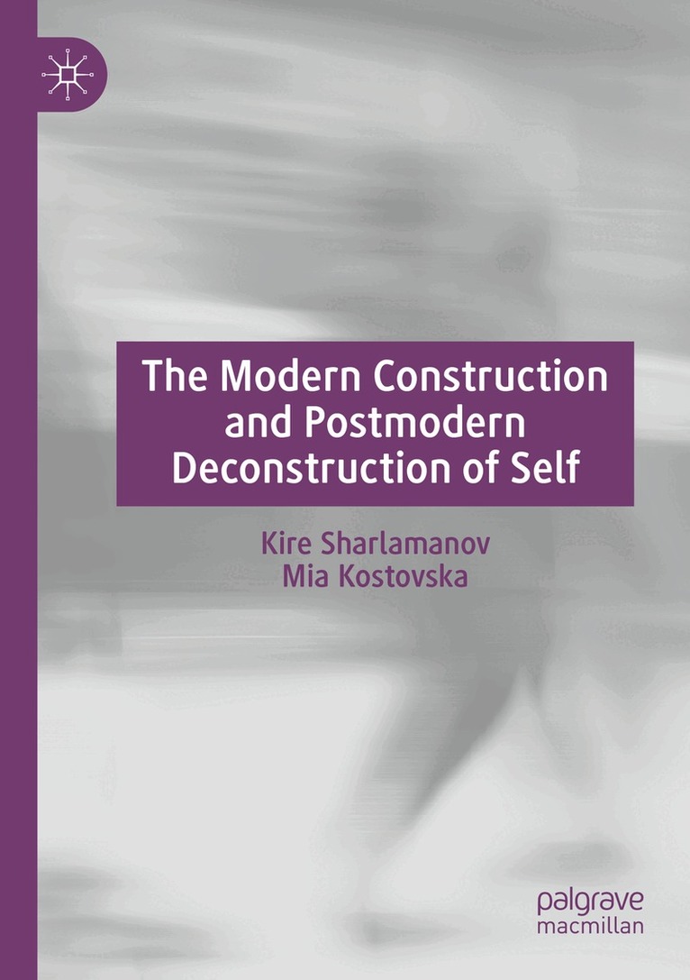 Kire Sharlamanov, Mia Kostovska - Modern Construction and Postmodern Deconstruction of Self, Häftad