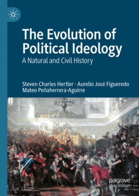 Mateo Penaherrera-Aguirre, Aurelio Jose Figueredo, Steven Charles Hertler - Evolution of Political Ideology, E-bok