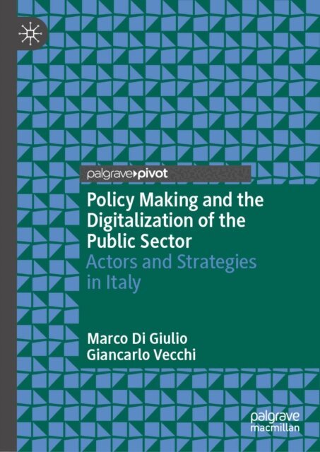Giancarlo Vecchi, Marco Di Giulio - Policy Making and the Digitalization of the Public Sector, E-bok