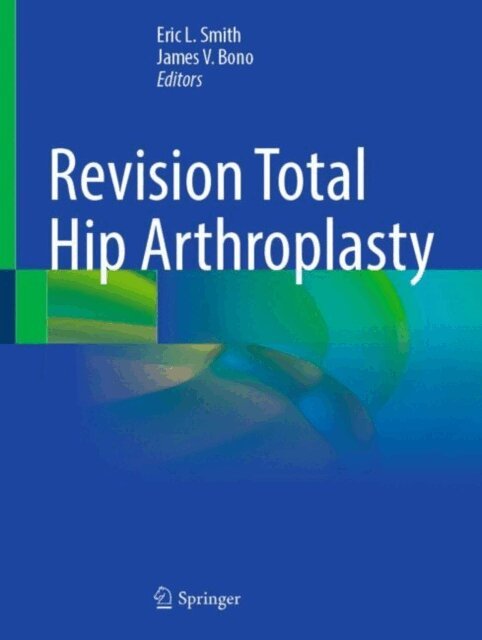James V. Bono, Eric L. Smith - Revision Total Hip Arthroplasty, E-bok. Tillgänglighet: Lägg i varukorg