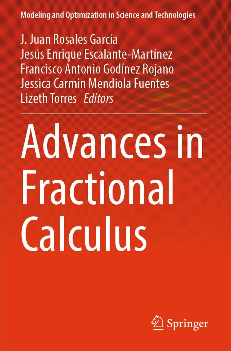 J. Juan Rosales García, Jesús Enrique Escalante-Martínez, Francisco Antonio Godínez Rojano, Jessica Carmin Mendiola Fuentes, Lizeth Torres - Advances in Fractional Calculus, Häftad