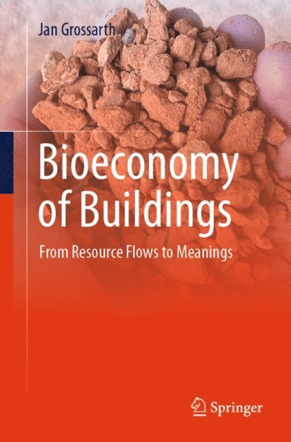 Jan Grossarth - Bioeconomy of Buildings, E-bok
