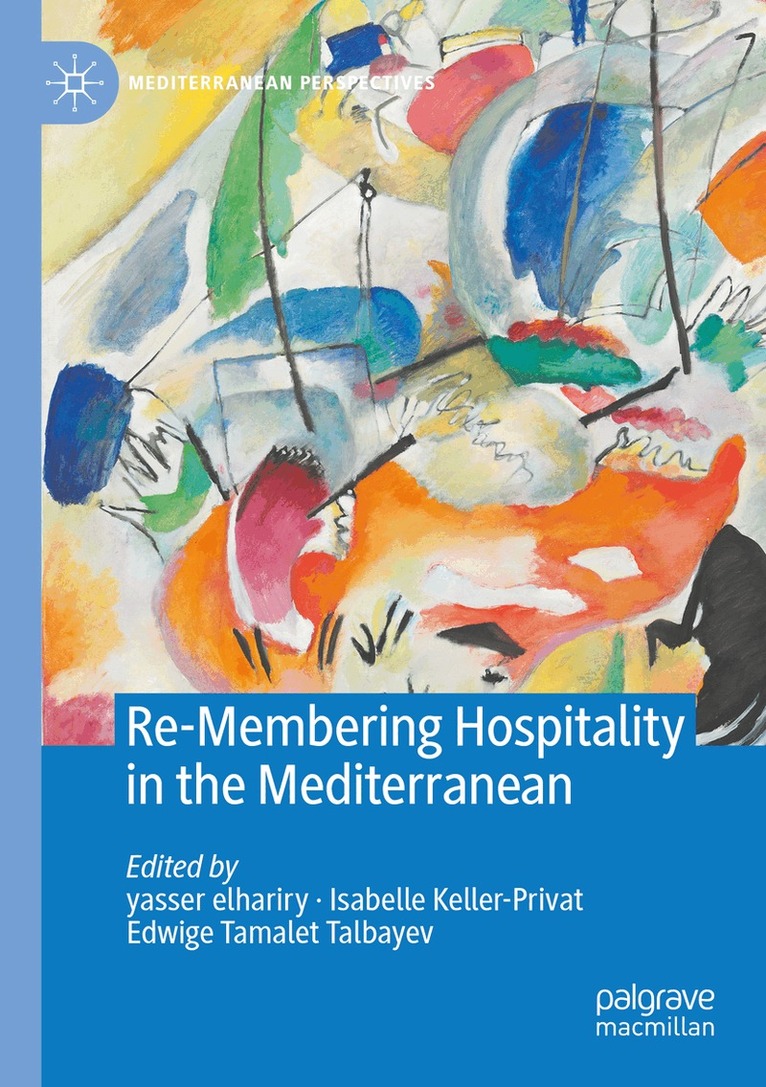 yasser elhariry, Isabelle Keller-Privat, Edwige Tamalet Talbayev - Re-Membering Hospitality in the Mediterranean, Häftad. Tillgänglighet: Lägg i varukorg