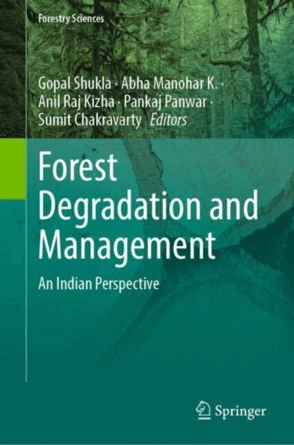 Sumit Chakravarty, Pankaj Panwar, Anil Raj Kizha, Abha Manohar K., Gopal Shukla - Forest Degradation and Management, E-bok