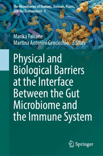 Martina Antonini Cencicchio, Marika Falcone - Physical and Biological Barriers at the Interface Between the Gut Microbiome and the Immune System, E-bok