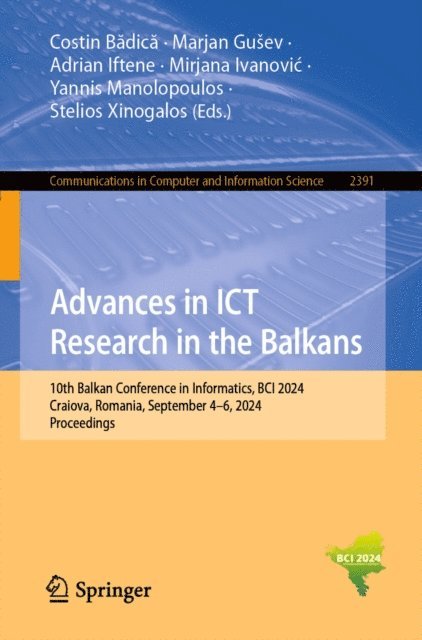 Stelios Xinogalos, Yannis Manolopoulos, Mirjana Ivanovic, Adrian Iftene, Marjan Gusev, Costin Badica - Advances in ICT Research in the Balkans, E-bok