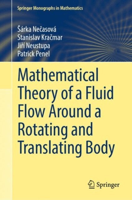 Patrick Penel, Jiri Neustupa, Stanislav Kracmar, Sarka Necasova - Mathematical Theory of a Fluid Flow Around a Rotating and Translating Body, E-bok