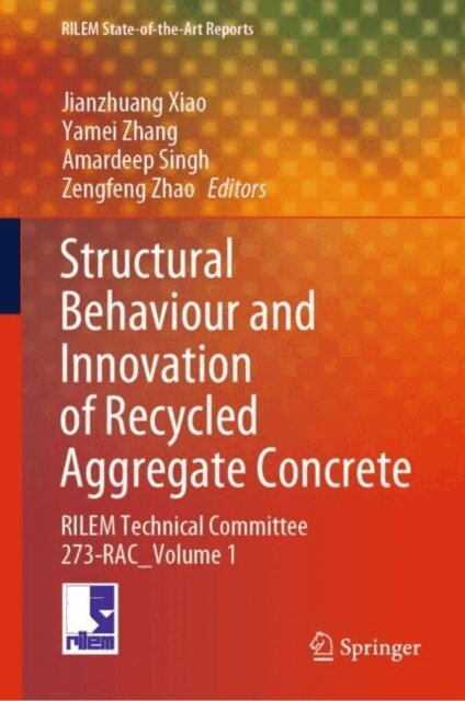 Zengfeng Zhao, Amardeep Singh, Yamei Zhang, Jianzhuang Xiao - Structural Behaviour and Innovation of Recycled Aggregate Concrete, E-bok