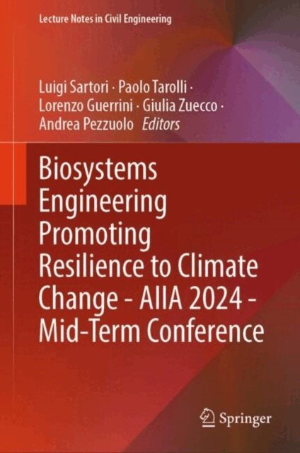 Andrea Pezzuolo, Giulia Zuecco, Lorenzo Guerrini, Paolo Tarolli, Luigi Sartori - Biosystems Engineering Promoting Resilience to Climate Change - AIIA 2024 - Mid-Term Conference, E-bok
