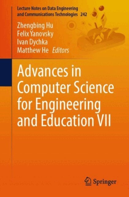 Matthew He, Ivan Dychka, Felix Yanovsky, Zhengbing Hu - Advances in Computer Science for Engineering and Education VII, E-bok