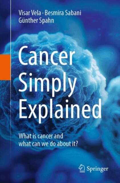 Gunther Spahn, Besmira Sabani, Visar Vela - Cancer Simply Explained, E-bok