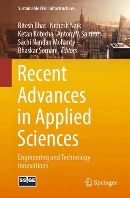 Bhaskar Somani, Sachi Nandan Mohanty, Antony V. Samrot, Ketan Kotecha, Nithesh Naik, Ritesh Bhat - Recent Advances in Applied Sciences, E-bok
