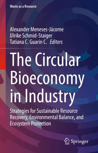 Tatiana C. Guarin C., Ulrike Schmid-Staiger, Alexander Meneses-Jacome - Circular Bioeconomy in Industry, E-bok