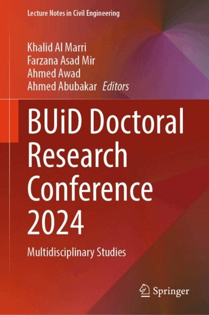 Ahmed Abubakar, Ahmed Awad, Farzana Asad Mir, Khalid Al Marri - BUiD Doctoral Research Conference 2024, E-bok