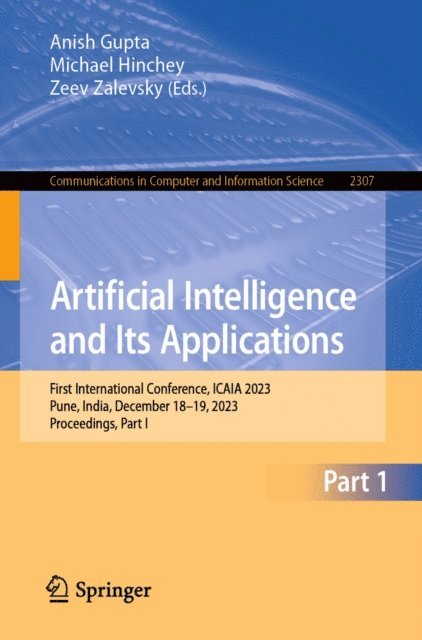 Zeev Zalevsky, Michael Hinchey, Anish Gupta - Artificial Intelligence and Its Applications, E-bok
