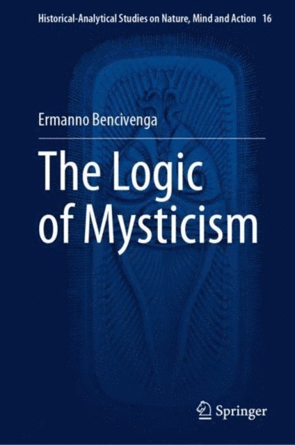 Ermanno Bencivenga - Logic of Mysticism, E-bok