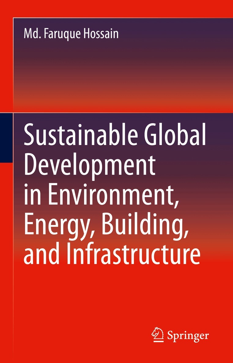 Md. Faruque Hossain - Sustainable Global Development in Environment, Energy, Building, and Infrastructure, Inbunden. Tillgänglighet: Lägg i varukorg
