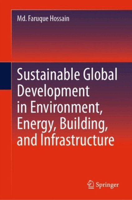 Md. Faruque Hossain - Sustainable Global Development in Environment, Energy, Building, and Infrastructure, E-bok. Tillgänglighet: Lägg i varukorg