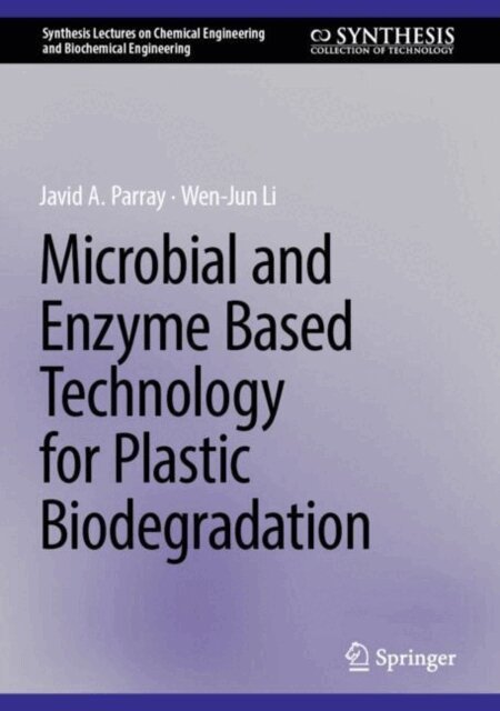 Wen-Jun Li, Javid Ahmad Parray - Microbial and Enzyme-Based Technology for Plastic Biodegradation, E-bok