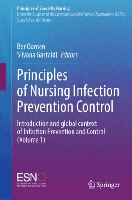 Silvana Gastaldi, Ber Oomen - Principles of Nursing Infection Prevention Control, E-bok