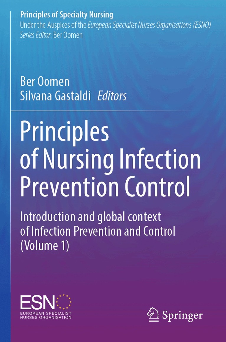 Ber Oomen, Silvana Gastaldi - Principles of Nursing Infection Prevention Control, Häftad