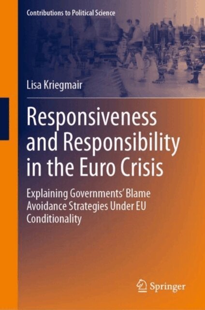Lisa Kriegmair - Responsiveness and Responsibility in the Euro Crisis, E-bok