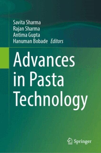 Hanuman Bobade, Antima Gupta, Rajan Sharma, Savita Sharma - Advances in Pasta Technology, E-bok