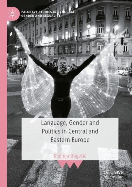 Ksenija Bogetic - Language, Gender and Politics in Central and Eastern Europe, E-bok