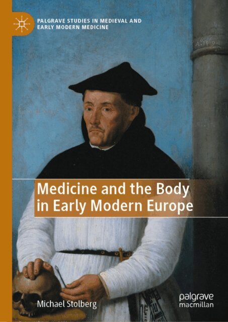 Michael Stolberg - Medicine and the Body in Early Modern Europe, E-bok