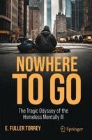 E. Fuller Torrey - Nowhere to Go, Häftad