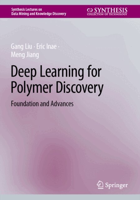Meng Jiang, Eric Inae, Gang Liu - Deep Learning for Polymer Discovery, E-bok